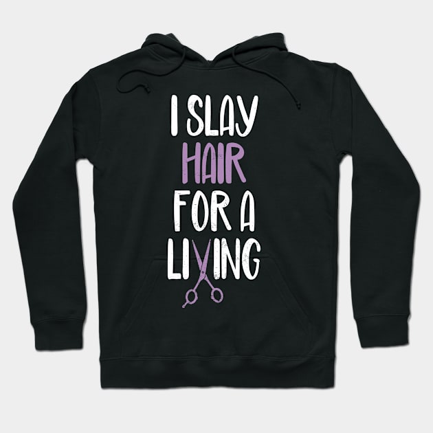 I Slay Hair for A Living Hair Stylist Hairdresser Barber Hoodie by wygstore